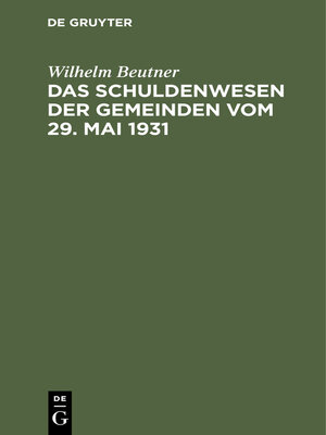 cover image of Das Schuldenwesen der Gemeinden vom 29. Mai 1931